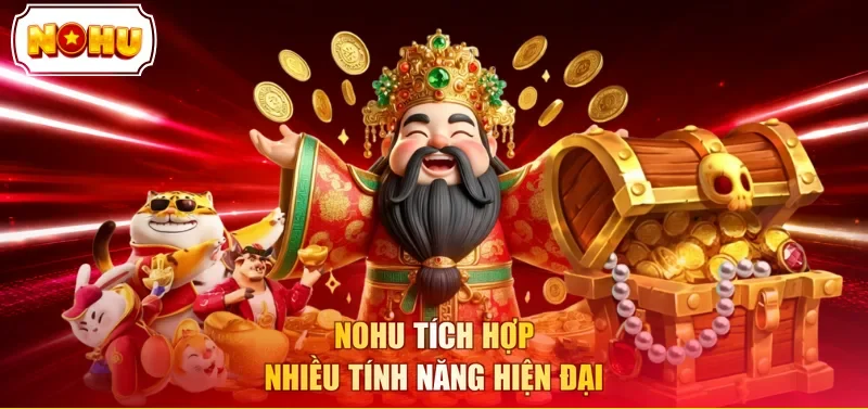 NOHU tích hợp nhiều tính năng hiện đại 